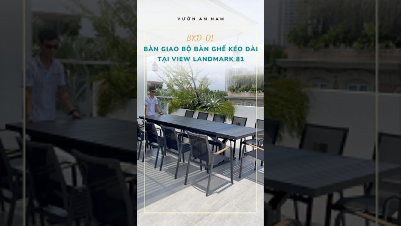 Từ Bữa Ăn Gia Đình Đến Tiệc Bạn Bè - Chỉ Với Một Bộ Bàn Ghế Kéo Dài BKD-01 | Vườn An Nam