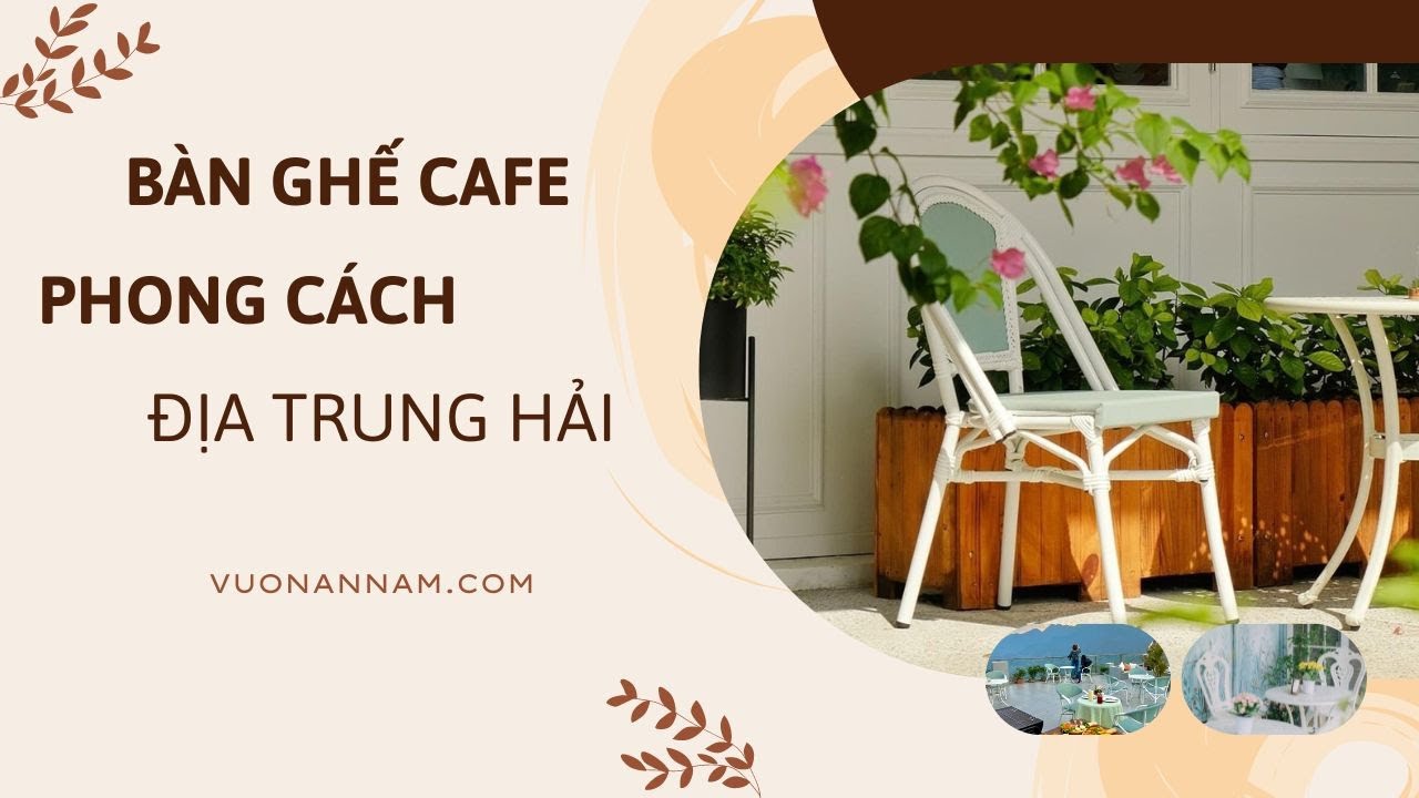 Bàn ghế cafe phong cách Địa Trung Hải - Vườn An Nam