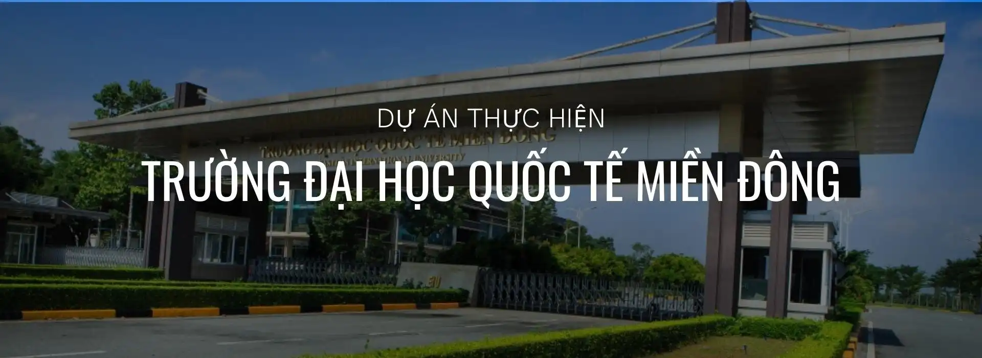 Dự án Trường Đại học Quốc Tế Miền Đông